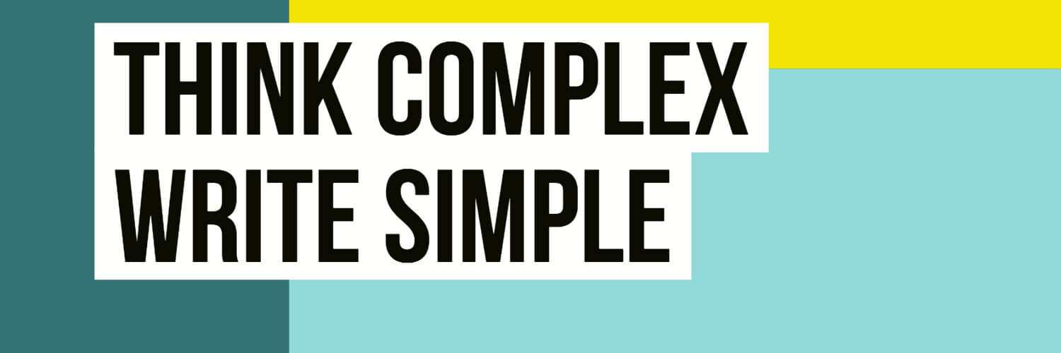 Think Complex Write Simple