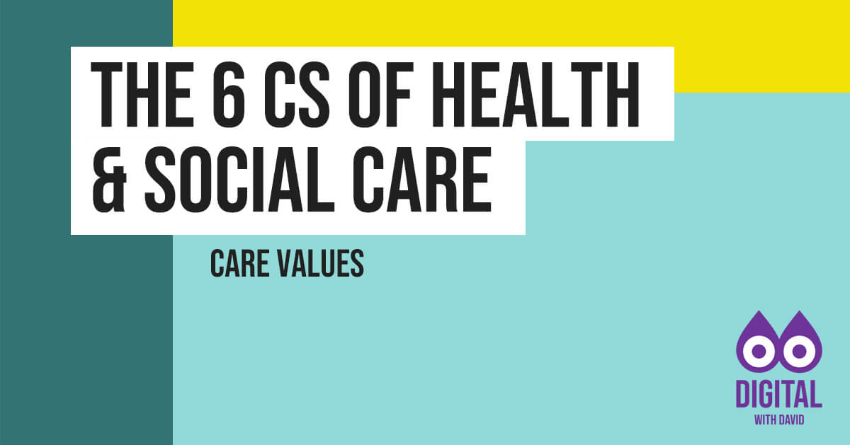 David Hodder - 6Cs Of Health and Social Care