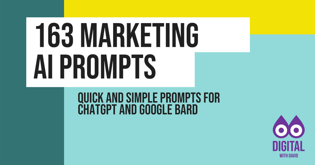 David Hodder - 163 Marketing AI Prompts For ChatGPT and Google Bard