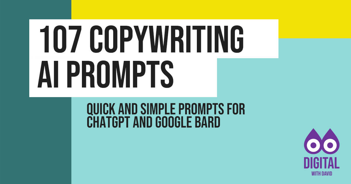 David Hodder - 107 Copywriting Prompts For ChatGPT or Google Bard