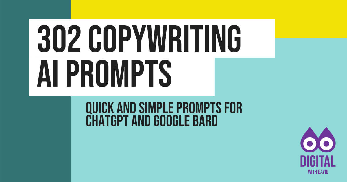 David Hodder - 302 Copywriting Prompts For ChatGPT and Google Bard